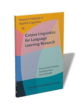 Textual Patterns: Key Words And Corpus Analysis in Language Education (Studies in Corpus Linguistics) [ペーパーバック] Tribble，Chris Amazon.com: Corpus Linguistics: Method, Theory and Practice